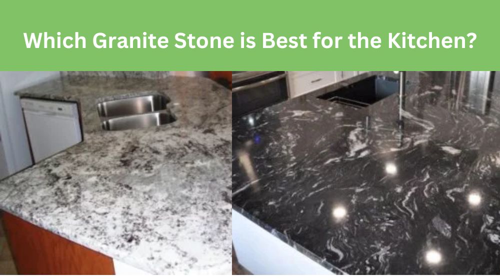 Which-Granite-Stone-is-Best-for-the-Kitchen